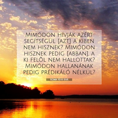 Róma 10:14 KAR Bibliai verskép