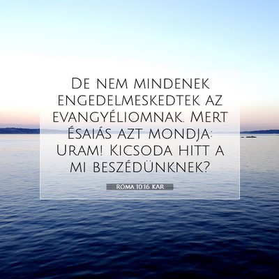 Róma 10:16 KAR Bibliai verskép