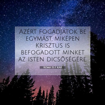 Róma 15:7 KAR Bibliai verskép