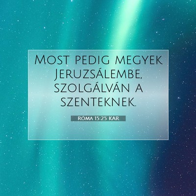Róma 15:25 KAR Bibliai verskép