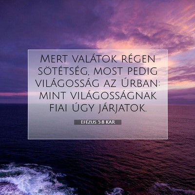 Efézus 5:8 KAR Bibliai verskép