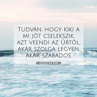 Efézus 6:8 KAR Bibliai verskép