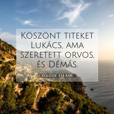 Kolossé 4:14 KAR Bibliai verskép