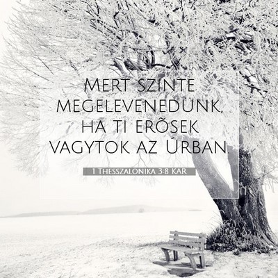 1 Thesszalonika 3:8 KAR Bibliai verskép