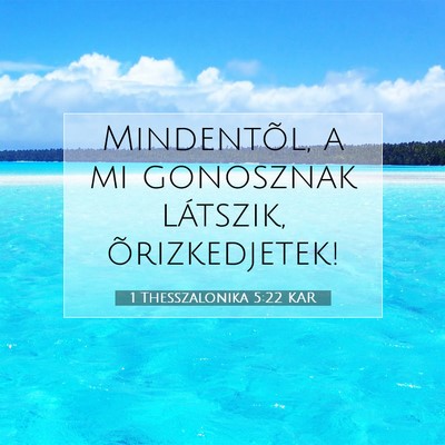 1 Thesszalonika 5:22 KAR Bibliai verskép