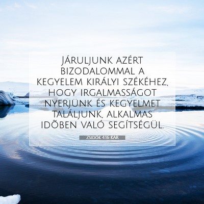 Zsidók 4:16 KAR Bibliai verskép