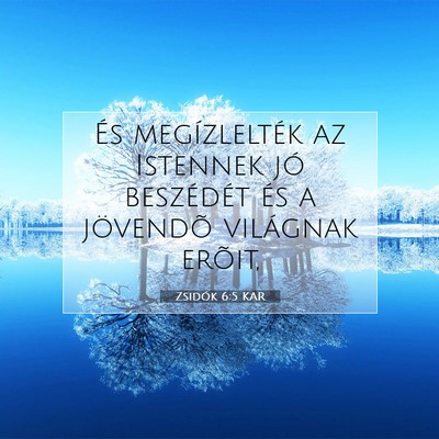 Zsidók 6:5 KAR Bibliai verskép