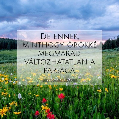 Zsidók 7:24 KAR Bibliai verskép