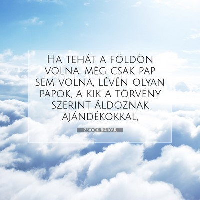 Zsidók 8:4 KAR Bibliai verskép