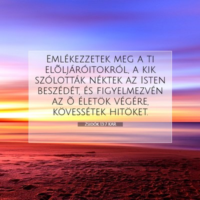 Zsidók 13:7 KAR Bibliai verskép