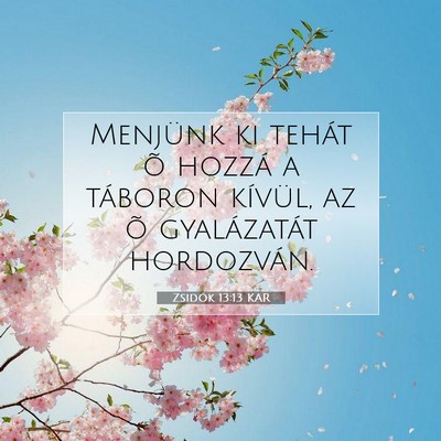 Zsidók 13:13 KAR Bibliai verskép