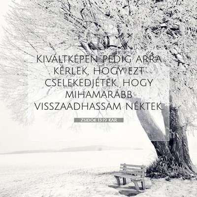 Zsidók 13:19 KAR Bibliai verskép