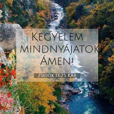 Zsidók 13:25 KAR Bibliai verskép