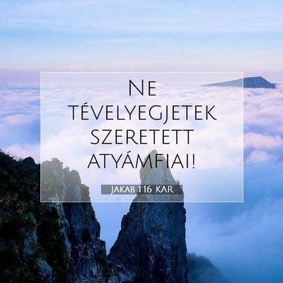 Jakab 1:16 Bibliai vers magyarázata