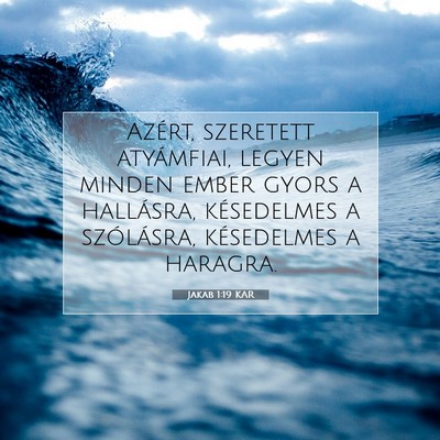 Jakab 1:19 Bibliai vers magyarázata