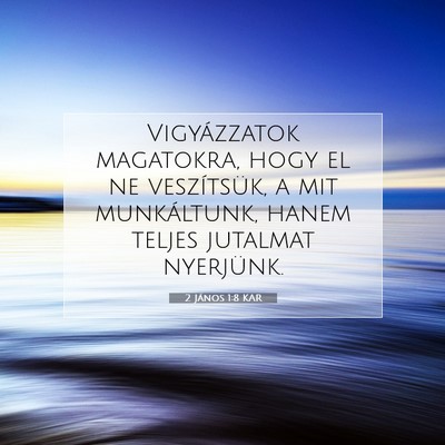 2 János 1:8 Bibliai vers magyarázata