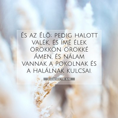 Jelenések 1:18 Bibliai vers magyarázata
