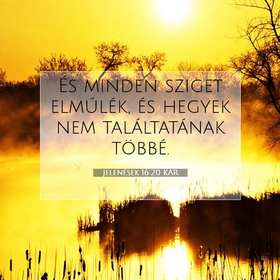 Jelenések 16:20 KAR Bibliai verskép
