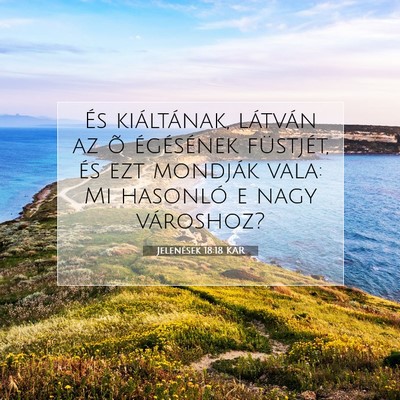 Jelenések 18:18 KAR Bibliai verskép