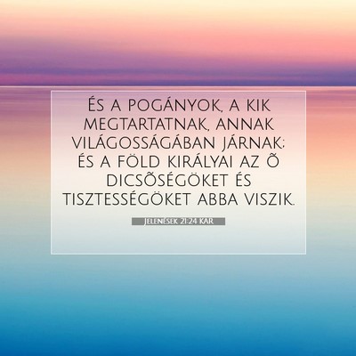 Jelenések 21:24 KAR Bibliai verskép