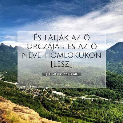 Jelenések 22:4 KAR Bibliai verskép